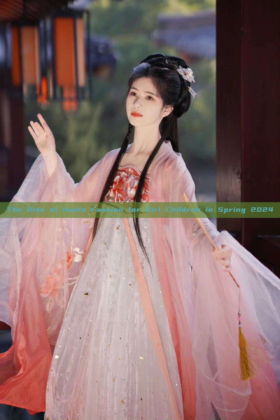 The Rise of Hanfu Fashion for Girl Children in Spring 2024 The Rise of Hanfu Fashion for Girl Children in Spring 2024