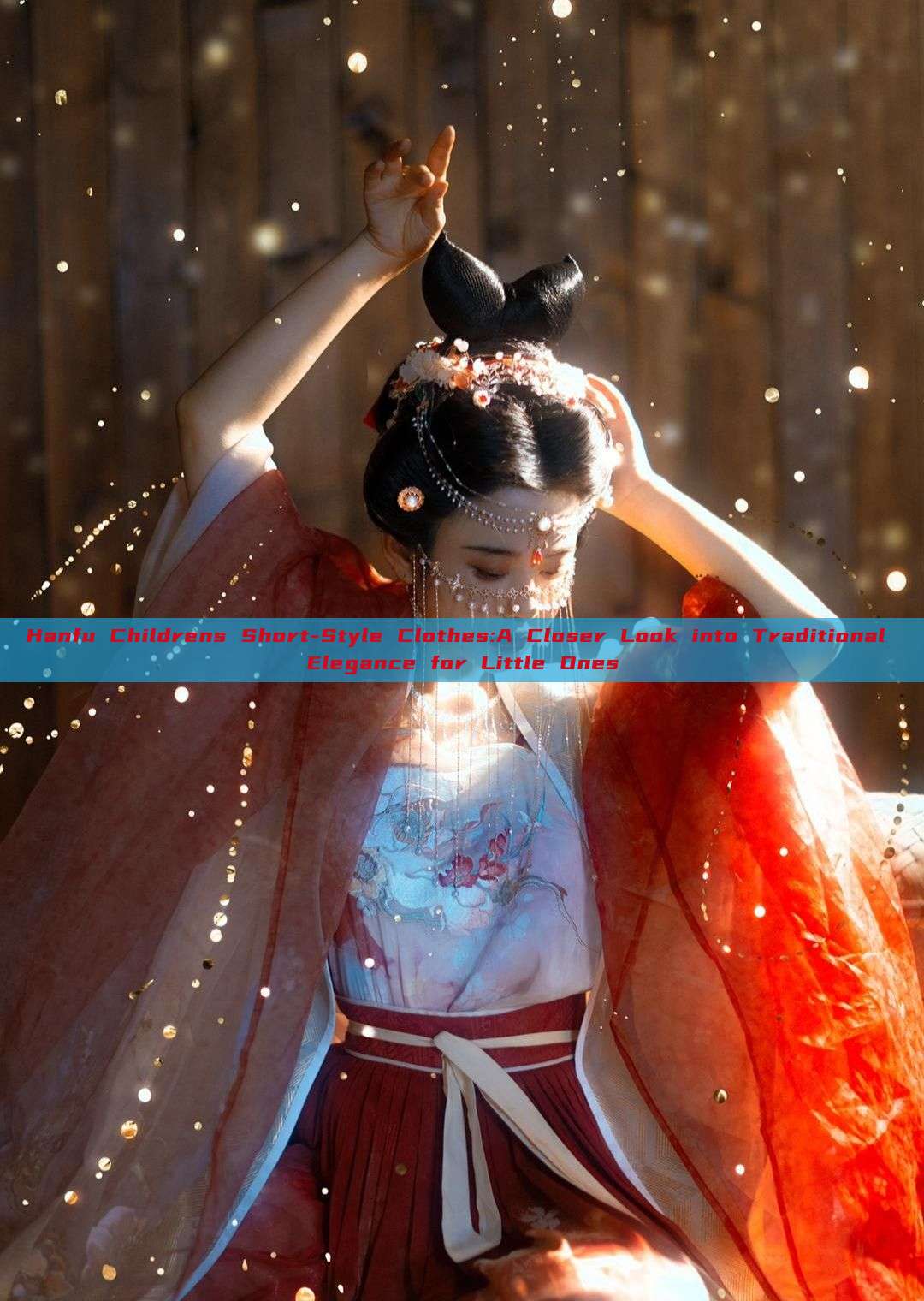 Hanfu Childrens Short-Style Clothes:A Closer Look into Traditional Elegance for Little Ones Hanfu Childrens Short-Style Clothes:A Closer Look into Traditional Elegance for Little Ones