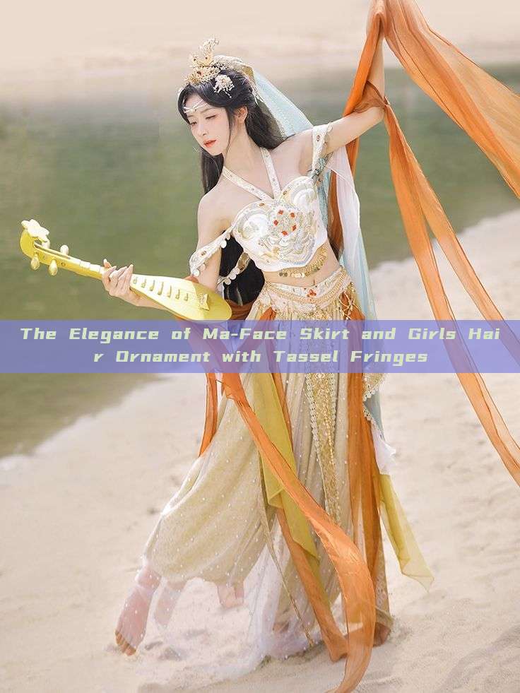 The Elegance of Ma-Face Skirt and Girls Hair Ornament with Tassel Fringes The Elegance of Ma-Face Skirt and Girls Hair Ornament with Tassel Fringes