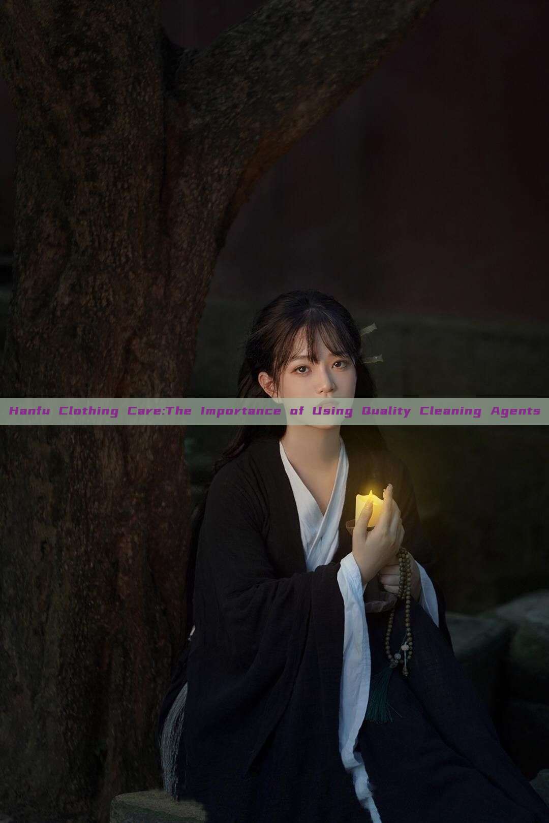 Hanfu Clothing Care:The Importance of Using Quality Cleaning Agents Hanfu Clothing Care:The Importance of Using Quality Cleaning Agents