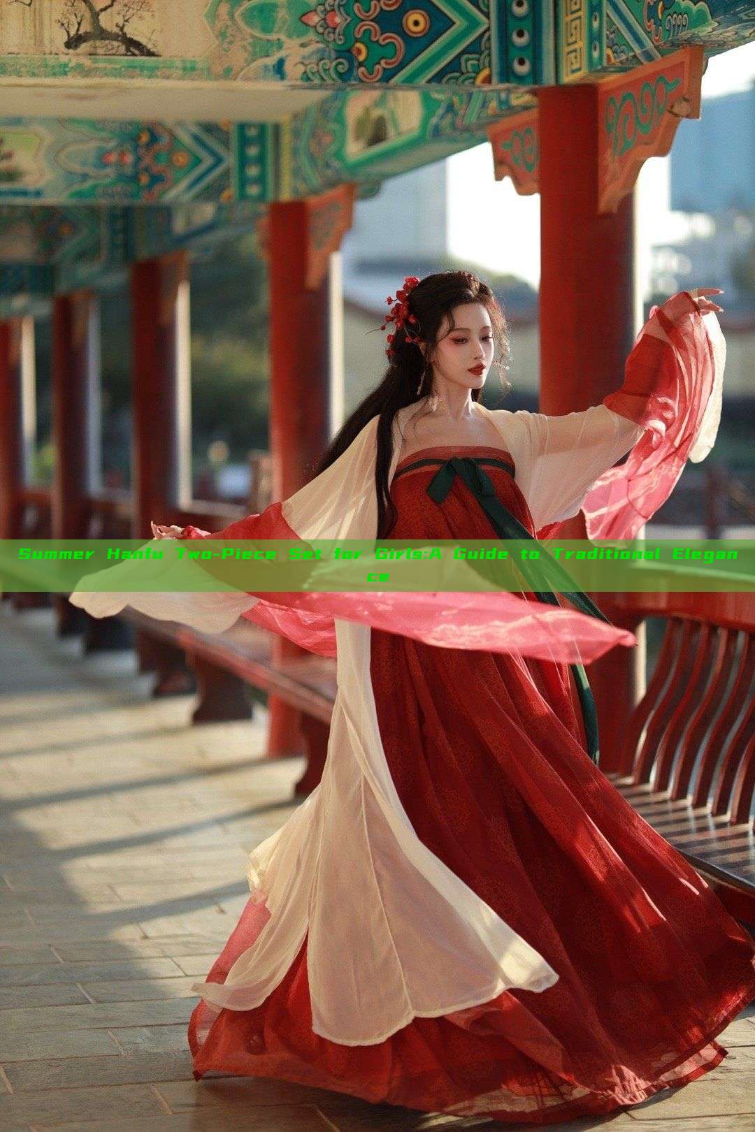 Summer Hanfu Two-Piece Set for Girls:A Guide to Traditional Elegance Summer Hanfu Two-Piece Set for Girls:A Guide to Traditional Elegance