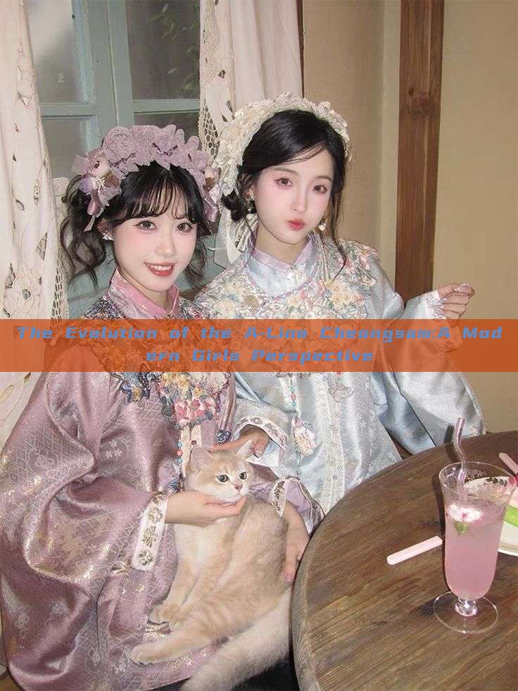 The Evolution of the A-Line Cheongsam:A Modern Girls Perspective The Evolution of the A-Line Cheongsam:A Modern Girls Perspective