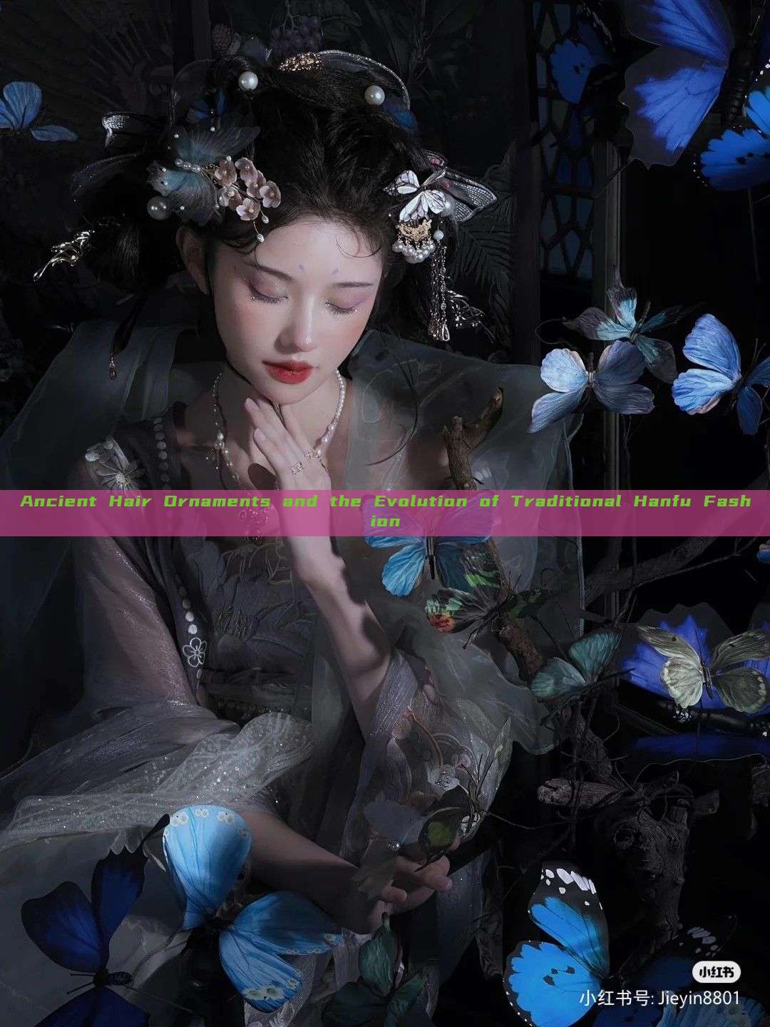 Ancient Hair Ornaments and the Evolution of Traditional Hanfu Fashion Ancient Hair Ornaments and the Evolution of Traditional Hanfu Fashion