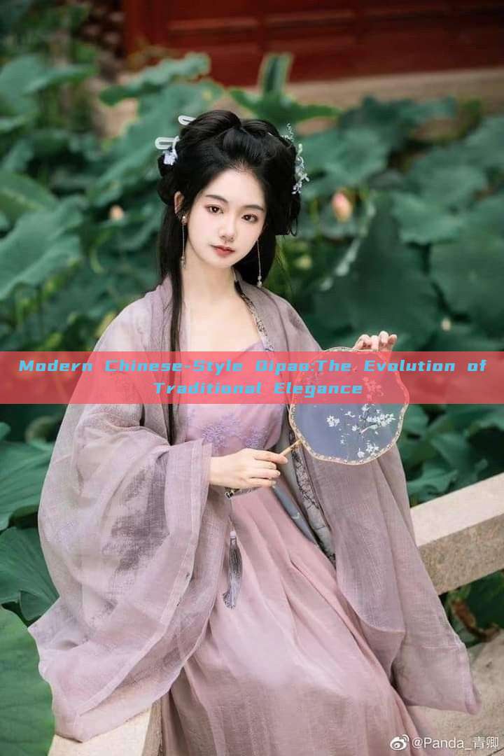 Modern Chinese-Style Qipao:The Evolution of Traditional Elegance Modern Chinese-Style Qipao:The Evolution of Traditional Elegance