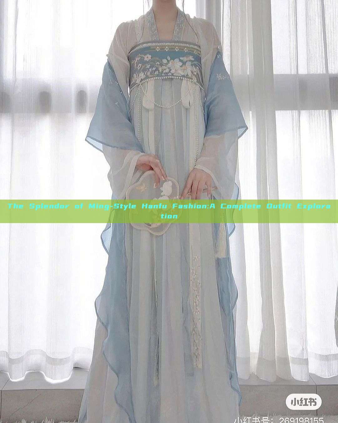 The Splendor of Ming-Style Hanfu Fashion:A Complete Outfit Exploration The Splendor of Ming-Style Hanfu Fashion:A Complete Outfit Exploration
