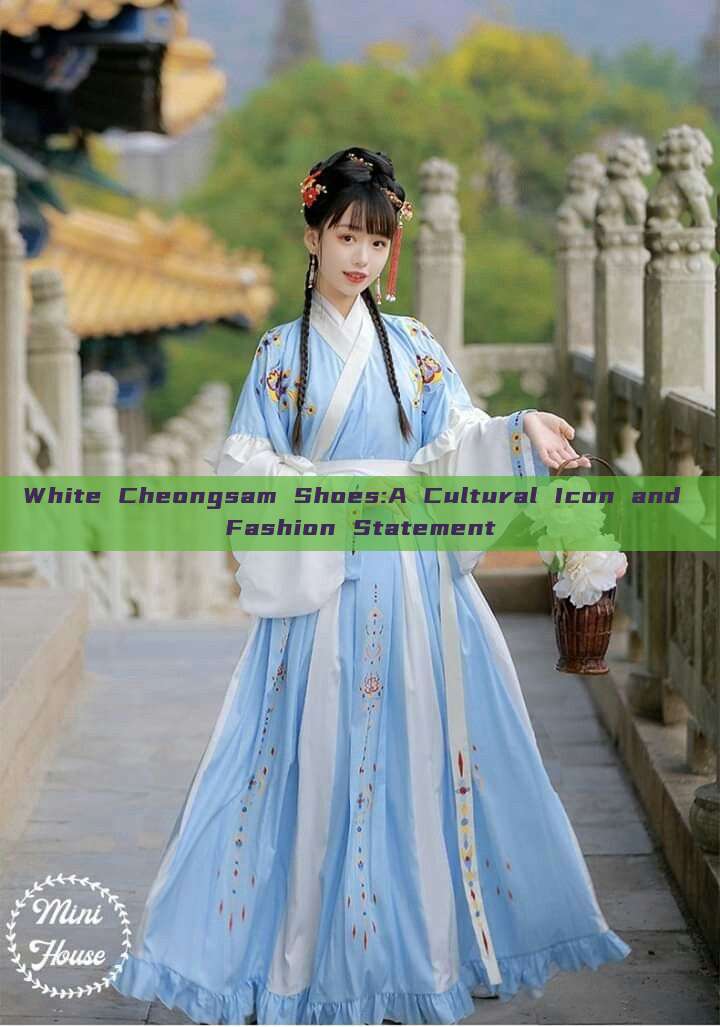 White Cheongsam Shoes:A Cultural Icon and Fashion Statement White Cheongsam Shoes:A Cultural Icon and Fashion Statement