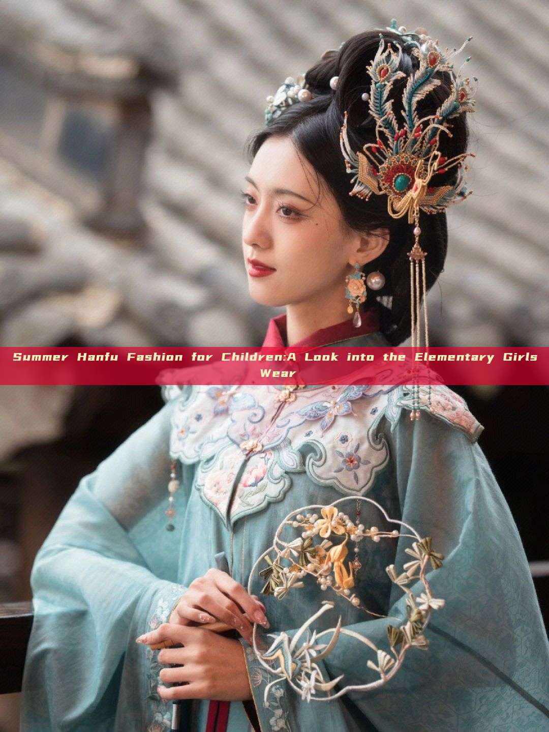 Summer Hanfu Fashion for Children:A Look into the Elementary Girls Wear Summer Hanfu Fashion for Children:A Look into the Elementary Girls Wear