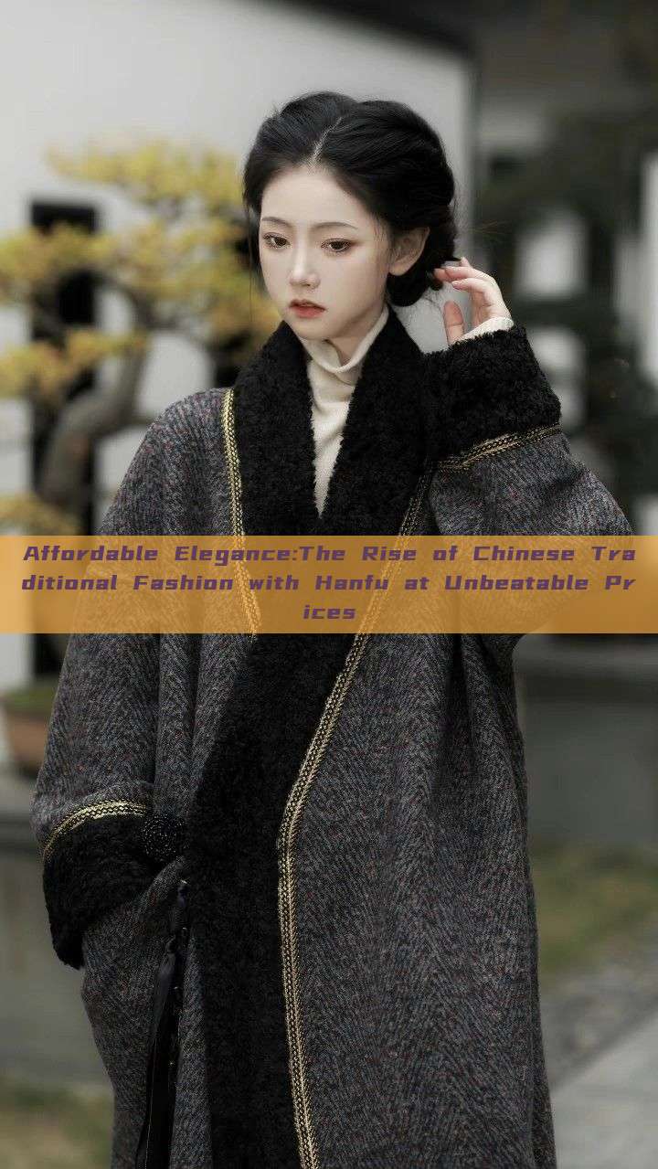 Affordable Elegance:The Rise of Chinese Traditional Fashion with Hanfu at Unbeatable Prices Affordable Elegance:The Rise of Chinese Traditional Fashion with Hanfu at Unbeatable Prices