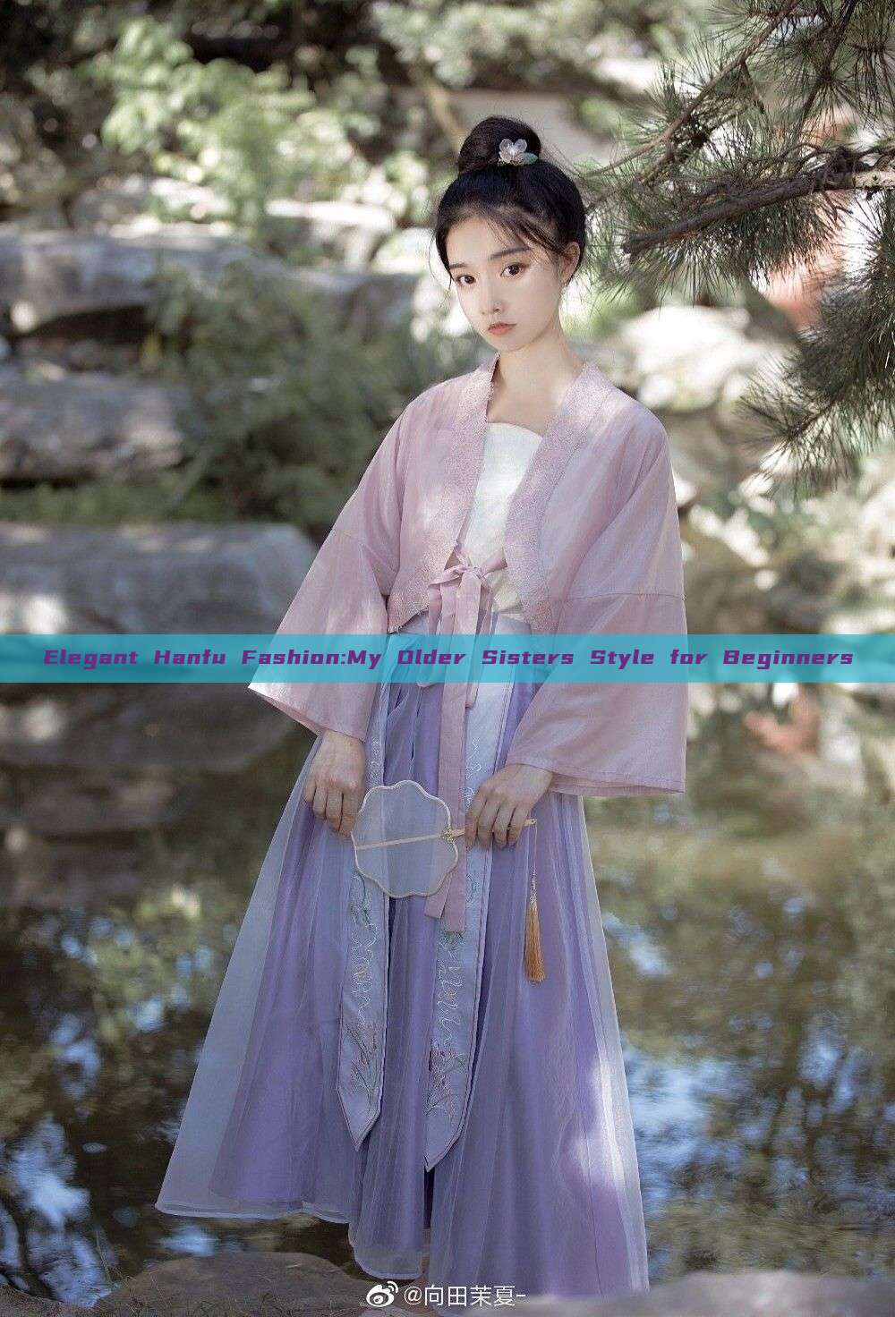 Elegant Hanfu Fashion:My Older Sisters Style for Beginners Elegant Hanfu Fashion:My Older Sisters Style for Beginners