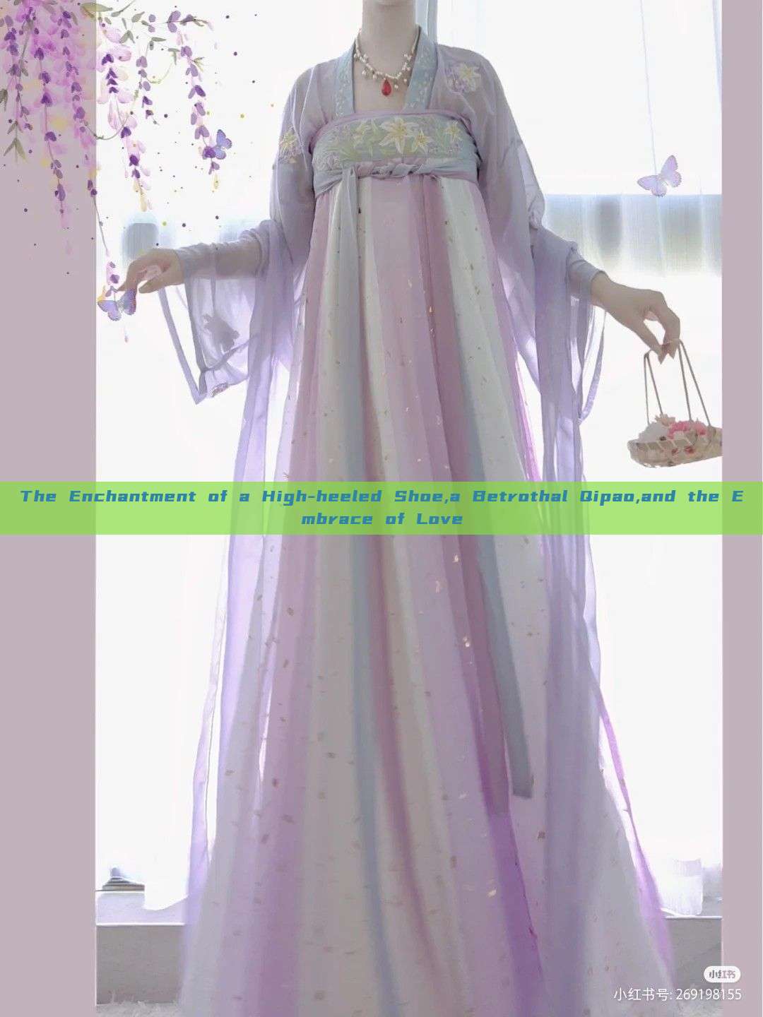 The Enchantment of a High-heeled Shoe,a Betrothal Qipao,and the Embrace of Love The Enchantment of a High-heeled Shoe,a Betrothal Qipao,and the Embrace of Love