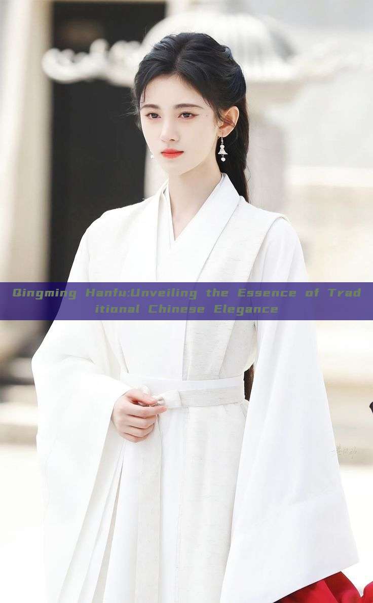 Qingming Hanfu:Unveiling the Essence of Traditional Chinese Elegance Qingming Hanfu:Unveiling the Essence of Traditional Chinese Elegance