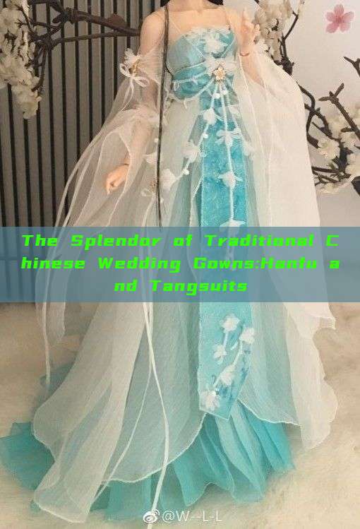 The Splendor of Traditional Chinese Wedding Gowns:Hanfu and Tangsuits The Splendor of Traditional Chinese Wedding Gowns:Hanfu and Tangsuits