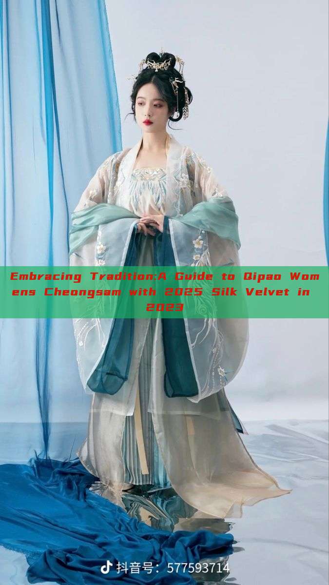 Embracing Tradition:A Guide to Qipao Womens Cheongsam with 2025 Silk Velvet in 2023 Embracing Tradition:A Guide to Qipao Womens Cheongsam with 2025 Silk Velvet in 2023