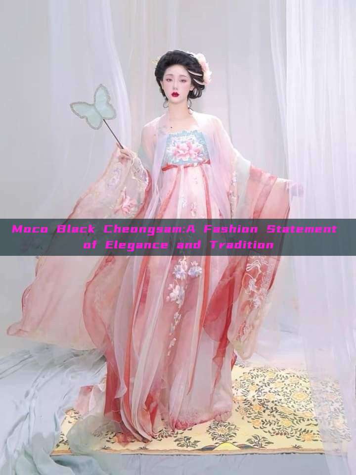 Moco Black Cheongsam:A Fashion Statement of Elegance and Tradition Moco Black Cheongsam:A Fashion Statement of Elegance and Tradition