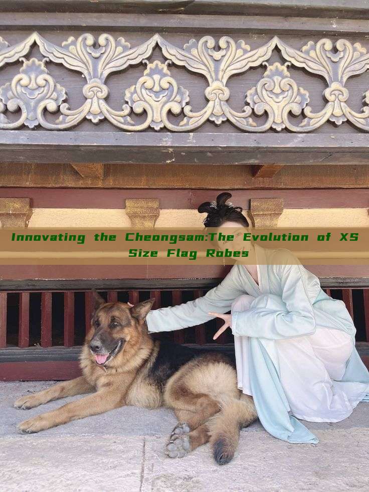 Innovating the Cheongsam:The Evolution of XS Size Flag Robes Innovating the Cheongsam:The Evolution of XS Size Flag Robes