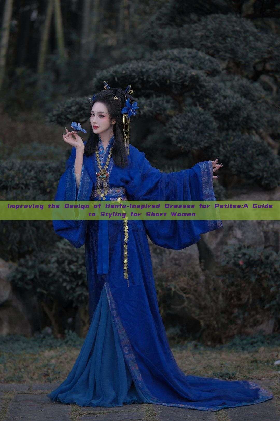 Improving the Design of Hanfu-Inspired Dresses for Petites:A Guide to Styling for Short Women Improving the Design of Hanfu-Inspired Dresses for Petites:A Guide to Styling for Short Women