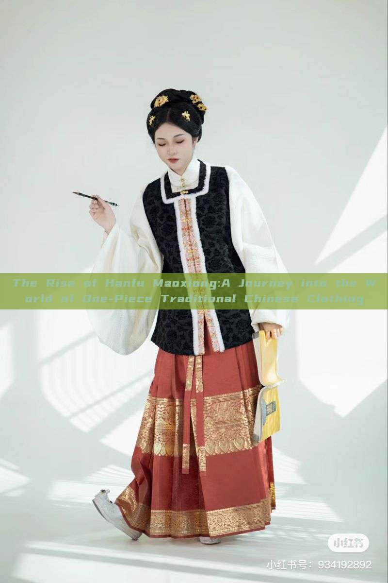 The Rise of Hanfu Maoxiong:A Journey into the World of One-Piece Traditional Chinese Clothing The Rise of Hanfu Maoxiong:A Journey into the World of One-Piece Traditional Chinese Clothing