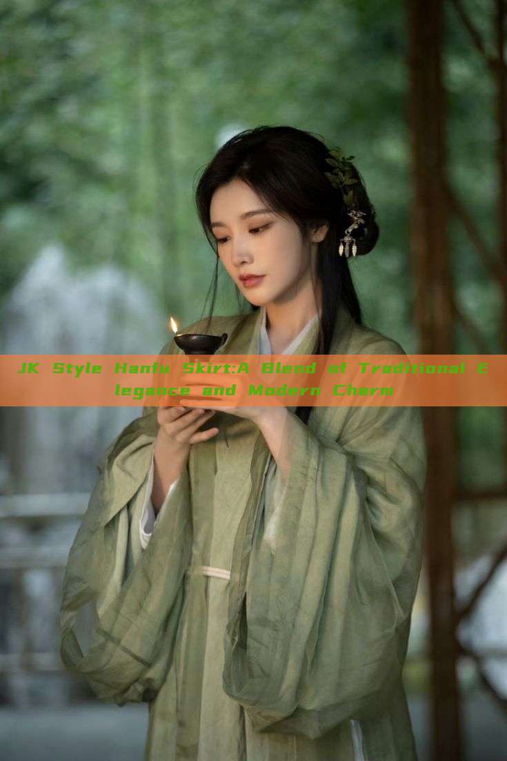 JK Style Hanfu Skirt:A Blend of Traditional Elegance and Modern Charm JK Style Hanfu Skirt:A Blend of Traditional Elegance and Modern Charm