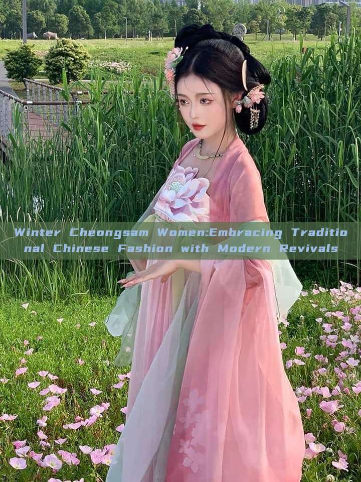 Winter Cheongsam Women:Embracing Traditional Chinese Fashion with Modern Revivals Winter Cheongsam Women:Embracing Traditional Chinese Fashion with Modern Revivals