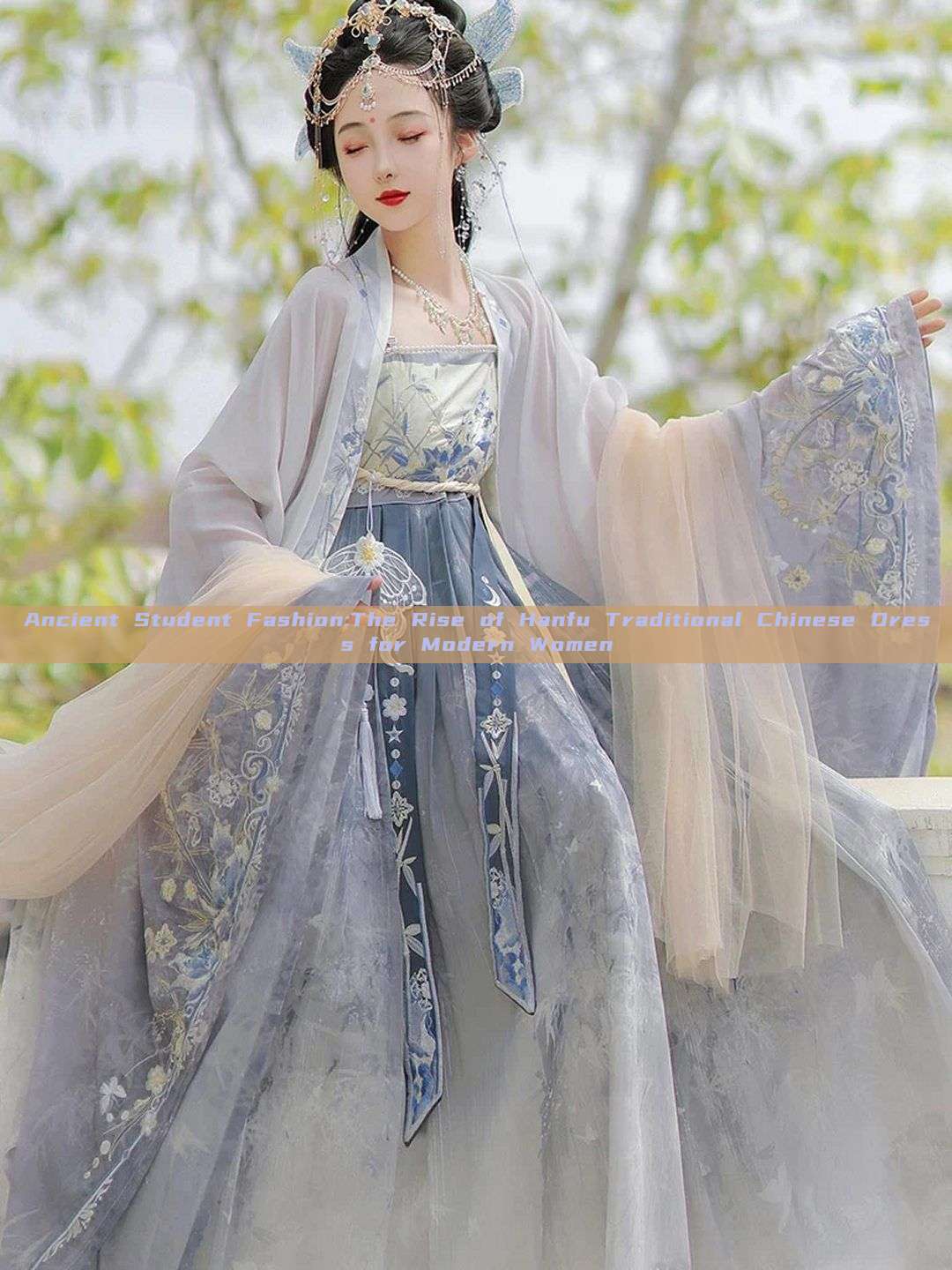 Ancient Student Fashion:The Rise of Hanfu Traditional Chinese Dress for Modern Women Ancient Student Fashion:The Rise of Hanfu Traditional Chinese Dress for Modern Women