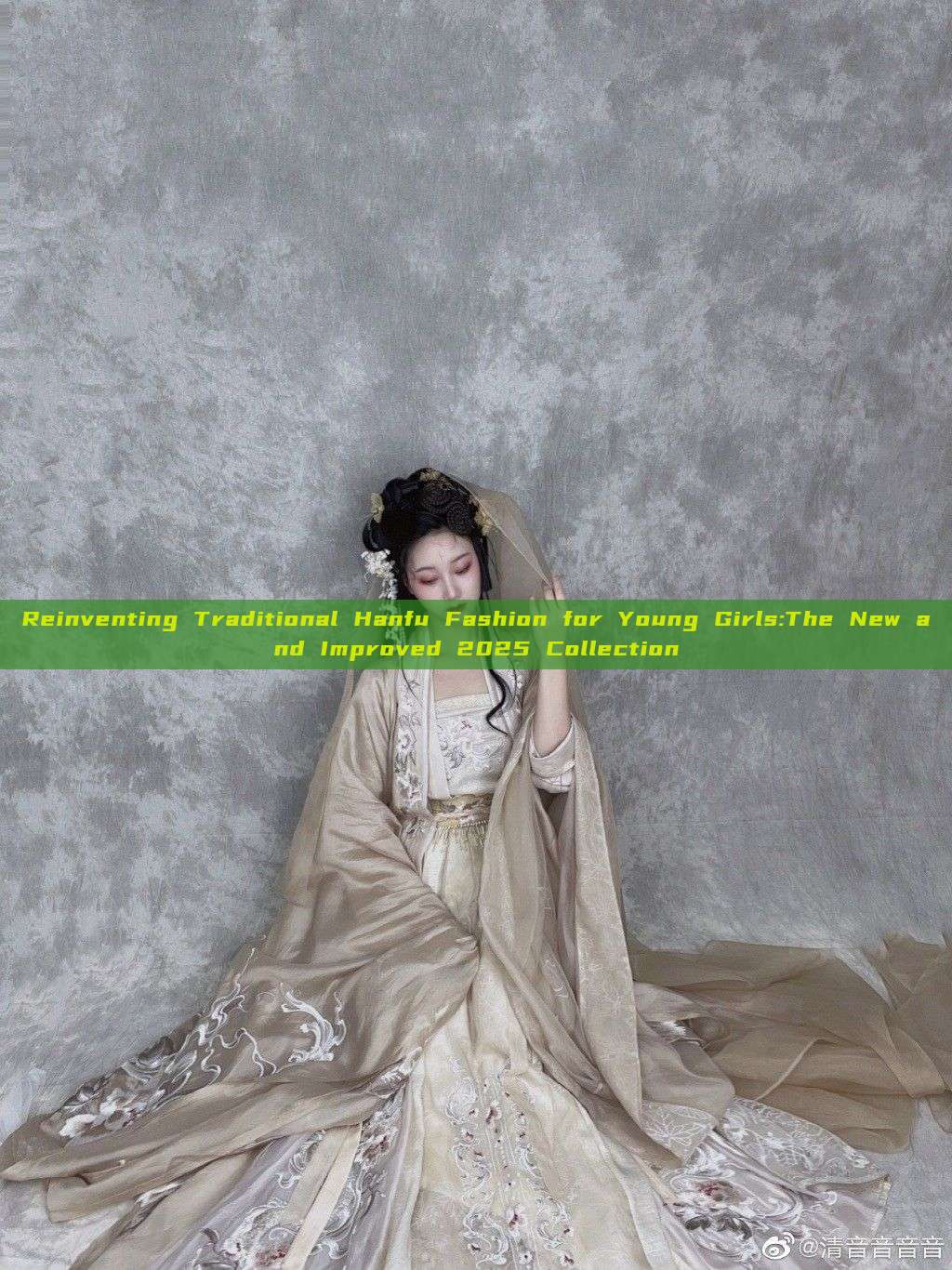 Reinventing Traditional Hanfu Fashion for Young Girls:The New and Improved 2025 Collection Reinventing Traditional Hanfu Fashion for Young Girls:The New and Improved 2025 Collection