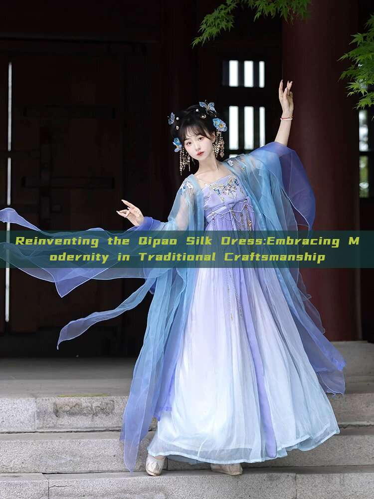 Reinventing the Qipao Silk Dress:Embracing Modernity in Traditional Craftsmanship Reinventing the Qipao Silk Dress:Embracing Modernity in Traditional Craftsmanship
