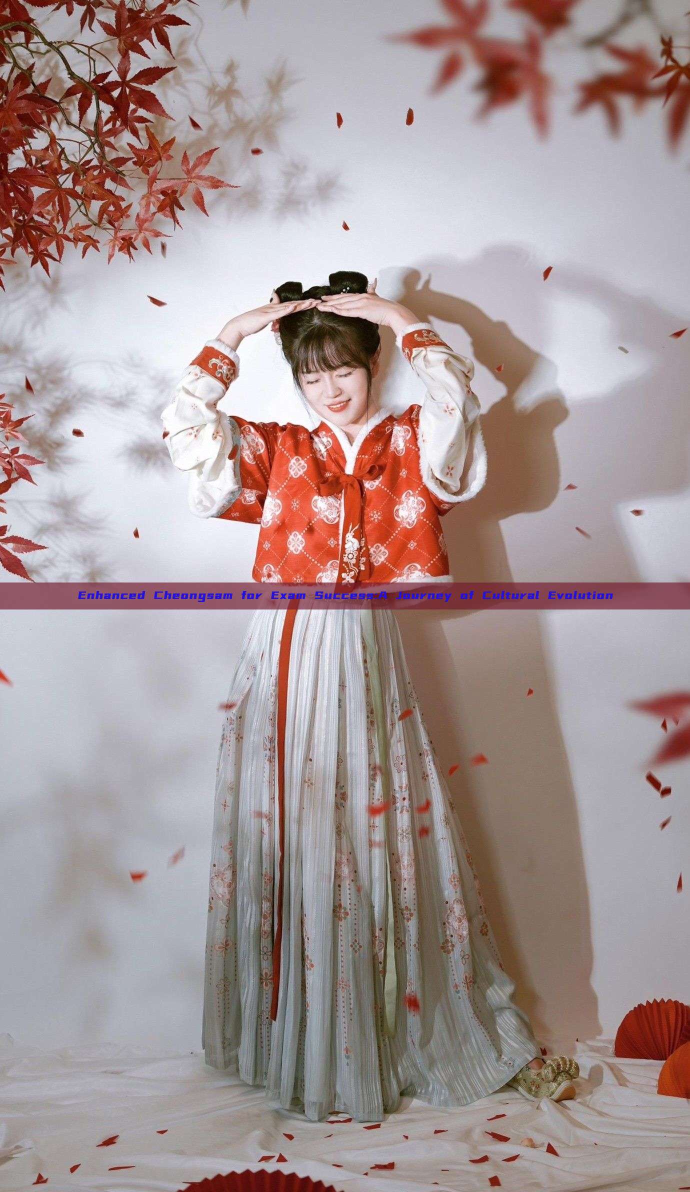 Enhanced Cheongsam for Exam Success:A Journey of Cultural Evolution Enhanced Cheongsam for Exam Success:A Journey of Cultural Evolution