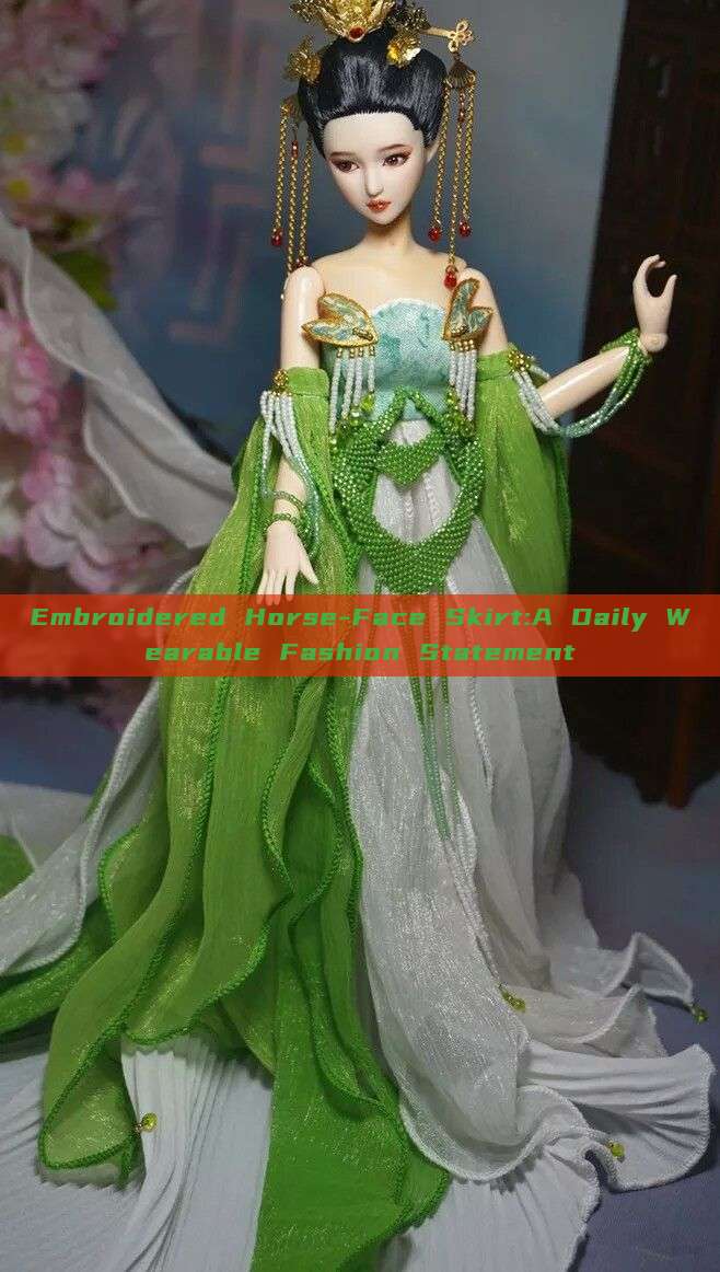Embroidered Horse-Face Skirt:A Daily Wearable Fashion Statement Embroidered Horse-Face Skirt:A Daily Wearable Fashion Statement