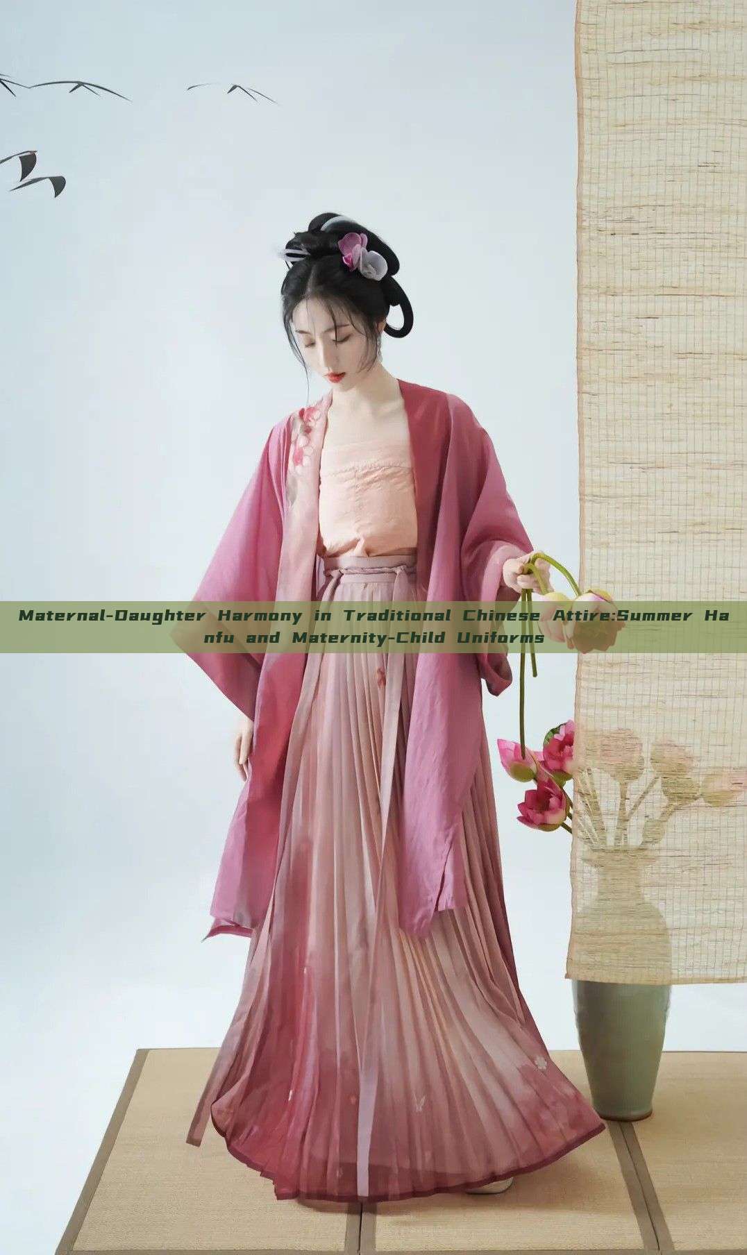 Maternal-Daughter Harmony in Traditional Chinese Attire:Summer Hanfu and Maternity-Child Uniforms Maternal-Daughter Harmony in Traditional Chinese Attire:Summer Hanfu and Maternity-Child Uniforms