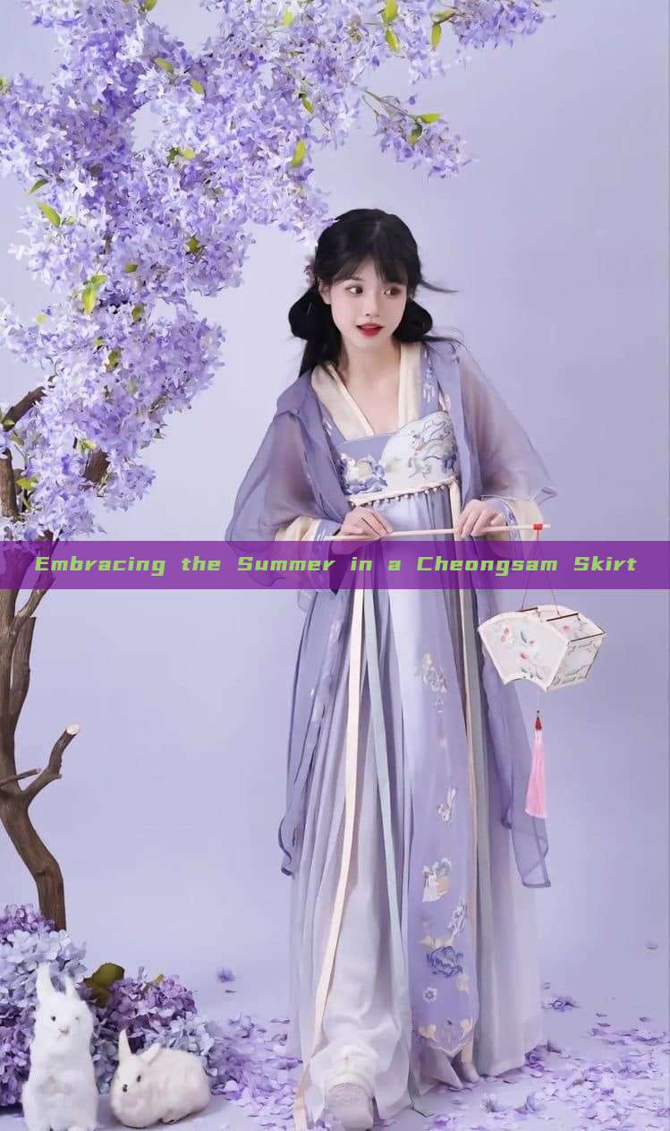Embracing the Summer in a Cheongsam Skirt Embracing the Summer in a Cheongsam Skirt