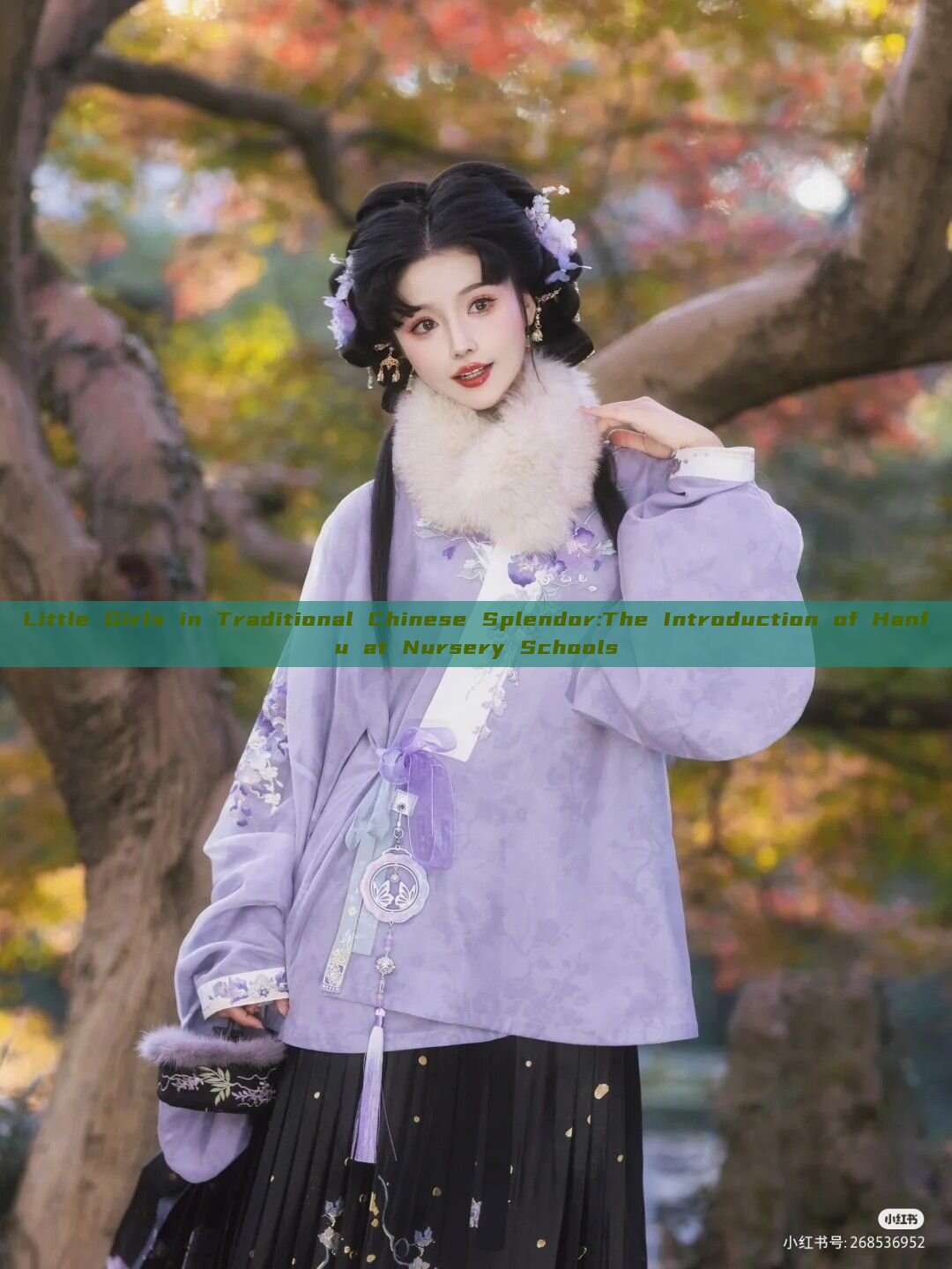 Little Girls in Traditional Chinese Splendor:The Introduction of Hanfu at Nursery Schools Little Girls in Traditional Chinese Splendor:The Introduction of Hanfu at Nursery Schools