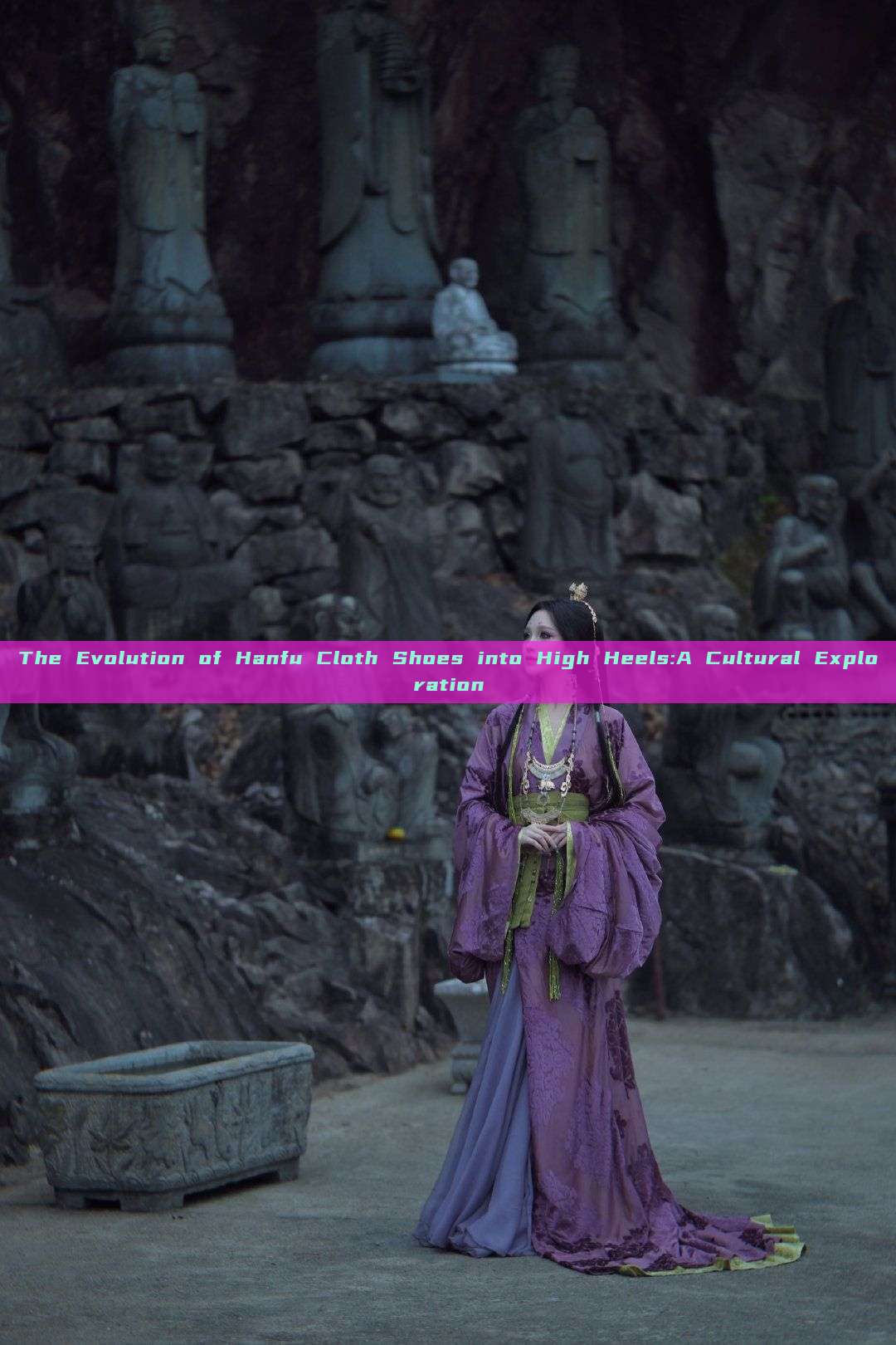 The Evolution of Hanfu Cloth Shoes into High Heels:A Cultural Exploration The Evolution of Hanfu Cloth Shoes into High Heels:A Cultural Exploration