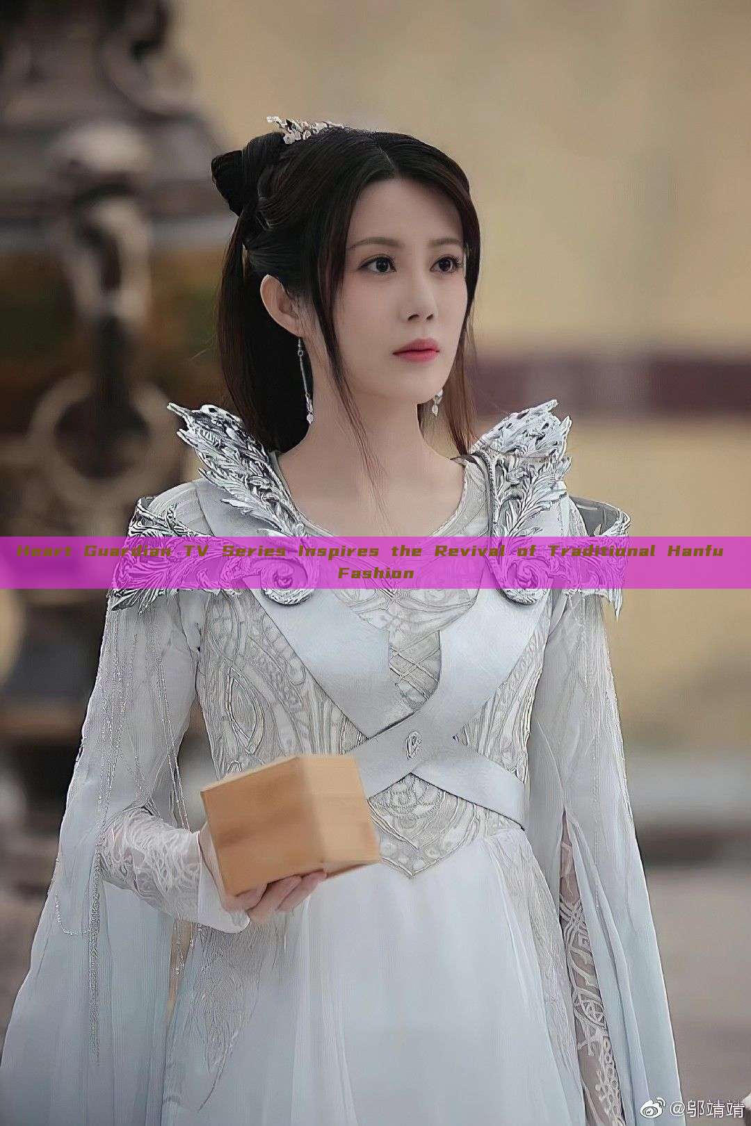 Heart Guardian TV Series Inspires the Revival of Traditional Hanfu Fashion Heart Guardian TV Series Inspires the Revival of Traditional Hanfu Fashion