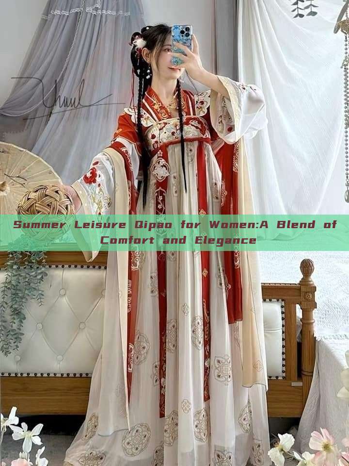 Summer Leisure Qipao for Women:A Blend of Comfort and Elegance Summer Leisure Qipao for Women:A Blend of Comfort and Elegance