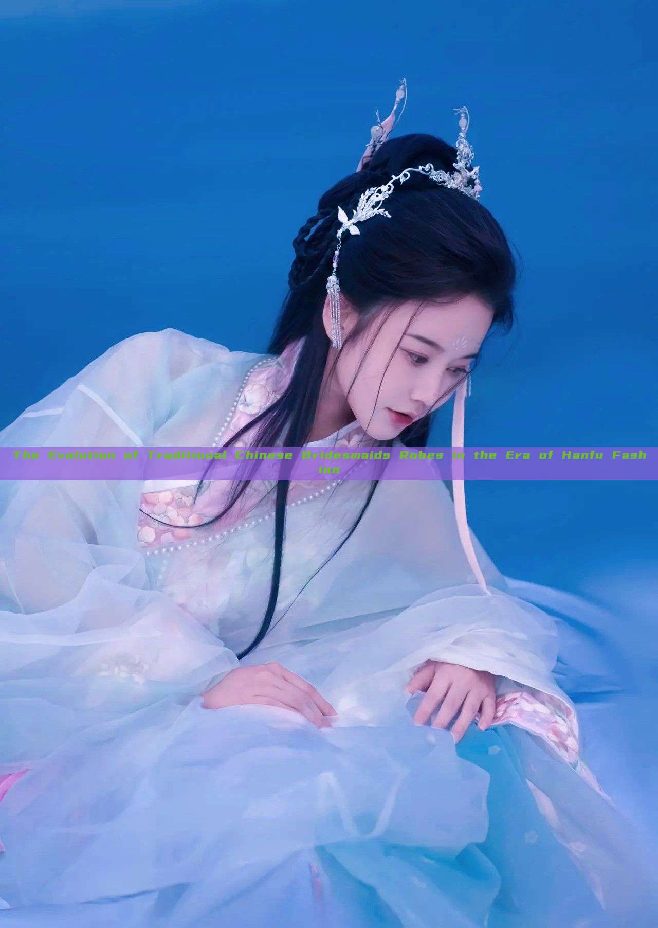 The Evolution of Traditional Chinese Bridesmaids Robes in the Era of Hanfu Fashion The Evolution of Traditional Chinese Bridesmaids Robes in the Era of Hanfu Fashion