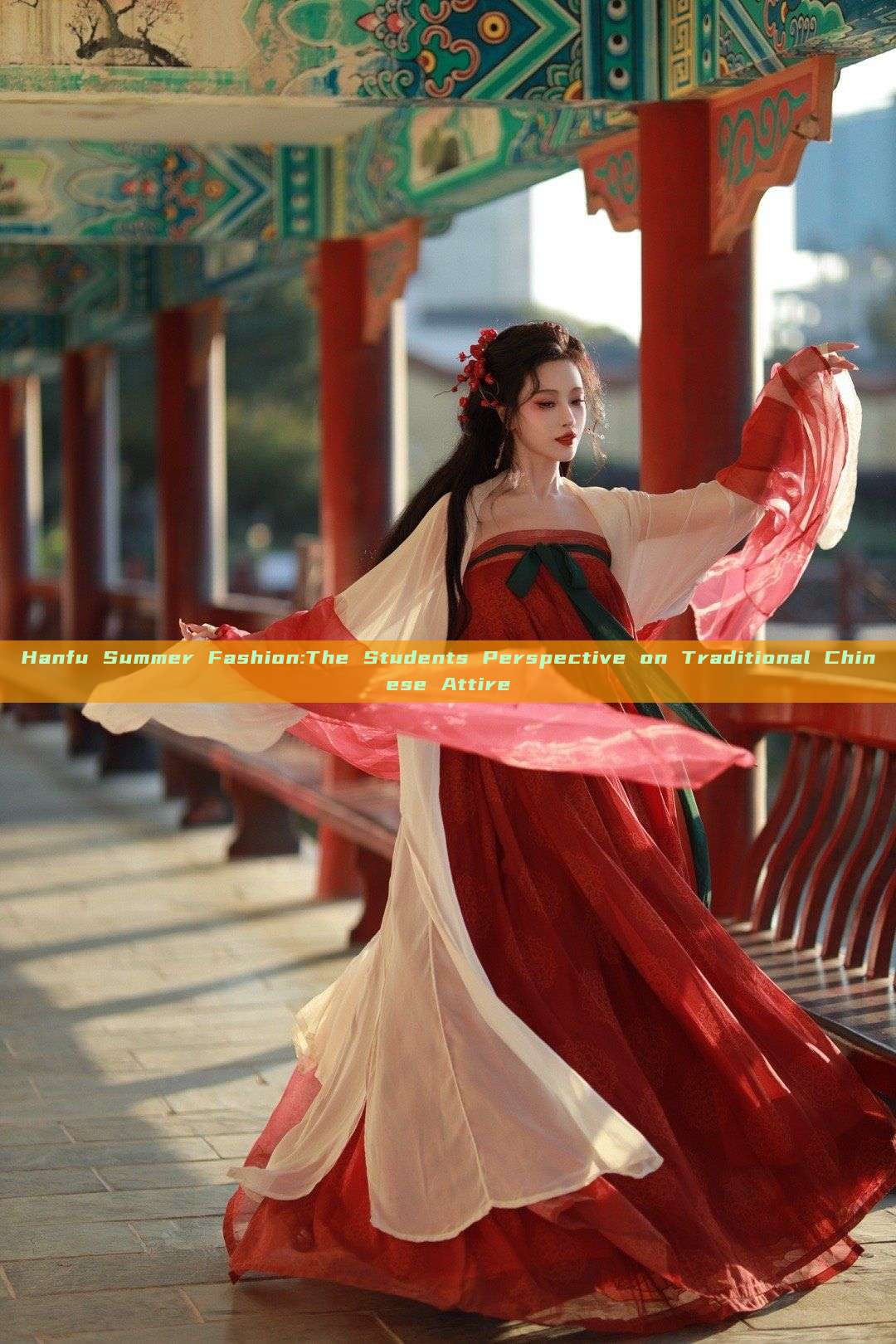 Hanfu Summer Fashion:The Students Perspective on Traditional Chinese Attire Hanfu Summer Fashion:The Students Perspective on Traditional Chinese Attire