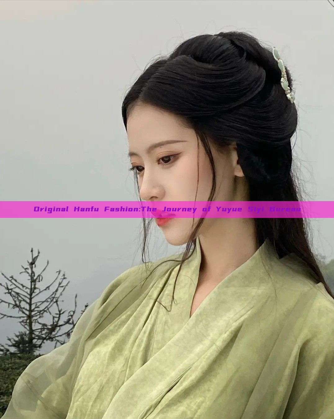 Original Hanfu Fashion:The Journey of Yuyue Siyi Bureau Original Hanfu Fashion:The Journey of Yuyue Siyi Bureau