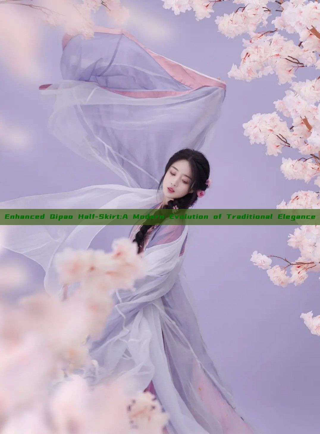 Enhanced Qipao Half-Skirt:A Modern Evolution of Traditional Elegance Enhanced Qipao Half-Skirt:A Modern Evolution of Traditional Elegance