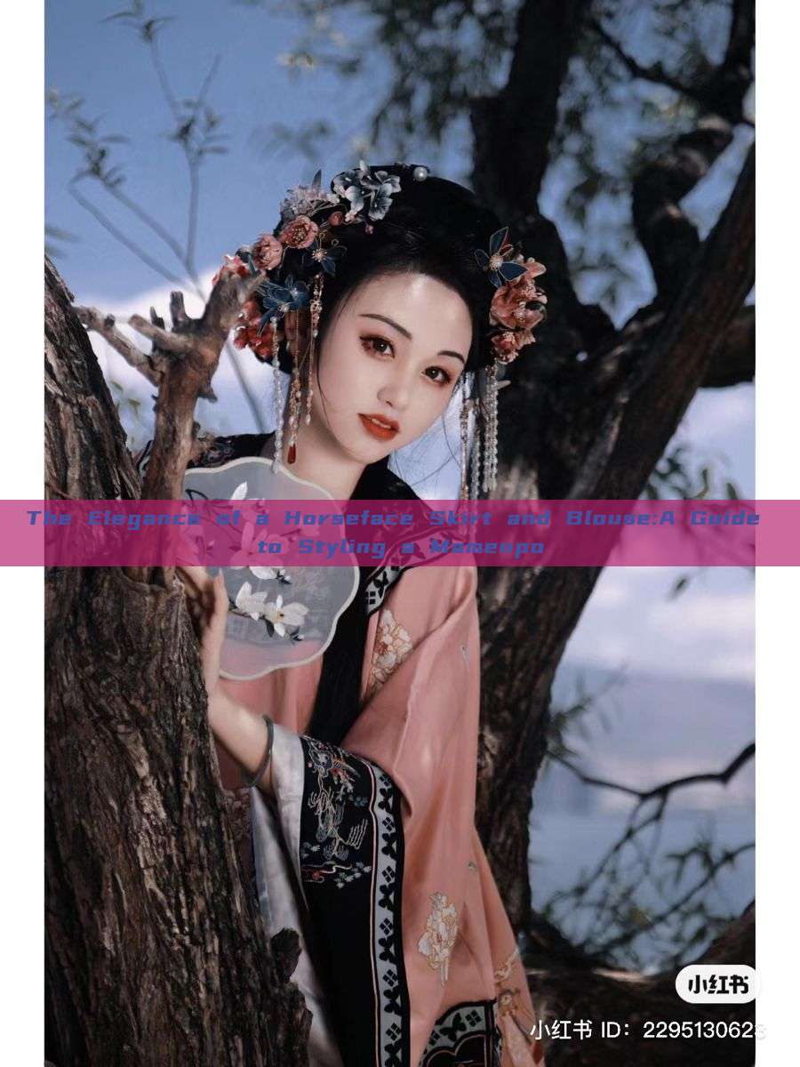 The Elegance of a Horseface Skirt and Blouse:A Guide to Styling a Mamenpo The Elegance of a Horseface Skirt and Blouse:A Guide to Styling a Mamenpo