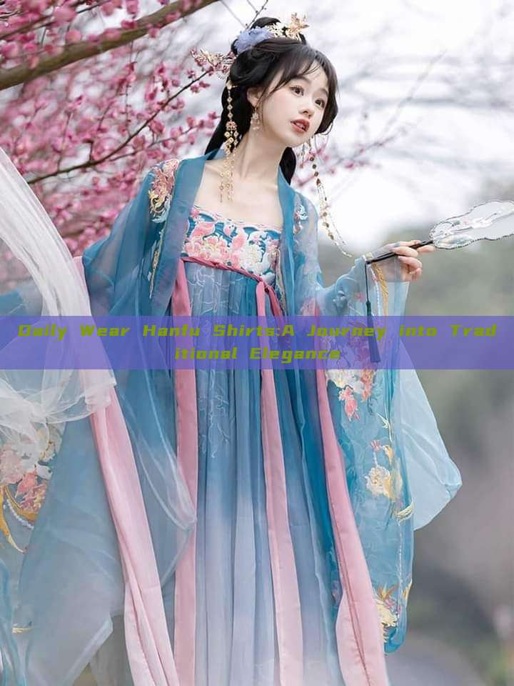 Daily Wear Hanfu Shirts:A Journey into Traditional Elegance Daily Wear Hanfu Shirts:A Journey into Traditional Elegance