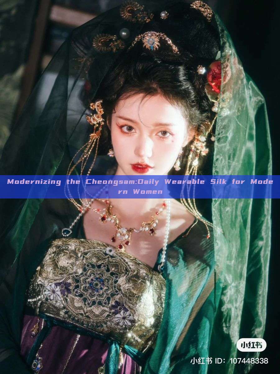 Modernizing the Cheongsam:Daily Wearable Silk for Modern Women Modernizing the Cheongsam:Daily Wearable Silk for Modern Women
