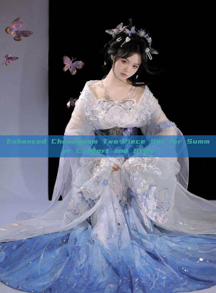 Enhanced Cheongsam Two-Piece Set for Summer Comfort and Style