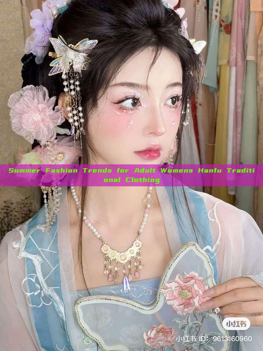 Summer Fashion Trends for Adult Womens Hanfu Traditional Clothing Summer Fashion Trends for Adult Womens Hanfu Traditional Clothing