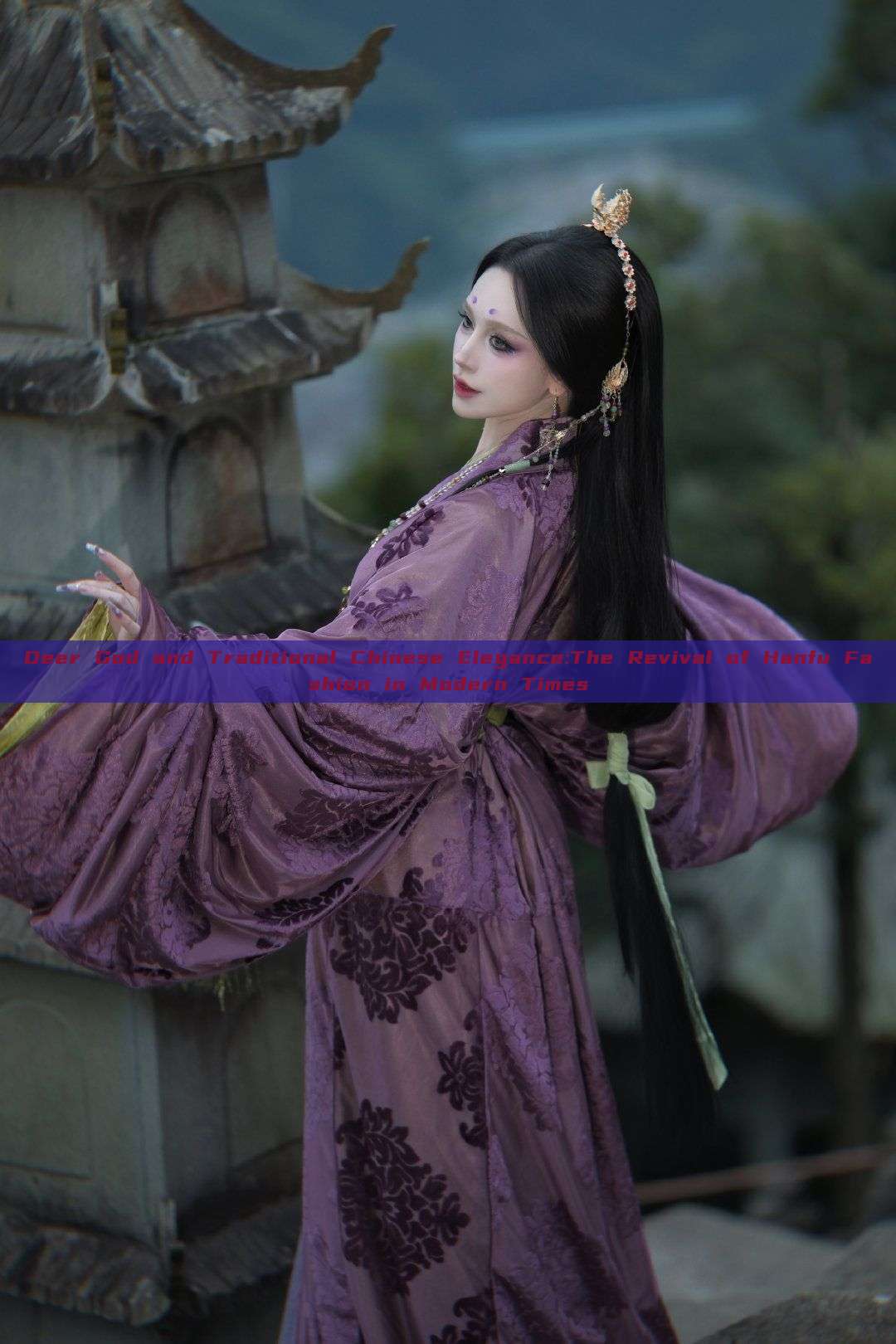 Deer God and Traditional Chinese Elegance:The Revival of Hanfu Fashion in Modern Times Deer God and Traditional Chinese Elegance:The Revival of Hanfu Fashion in Modern Times