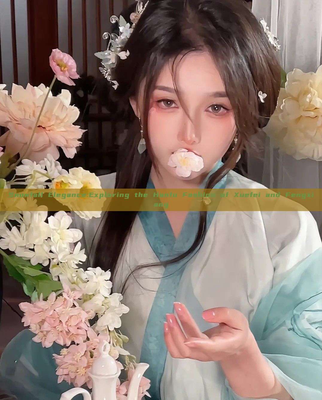 Snowfall Elegance:Exploring the Hanfu Fashion of Xuefei and Fengxiang Snowfall Elegance:Exploring the Hanfu Fashion of Xuefei and Fengxiang