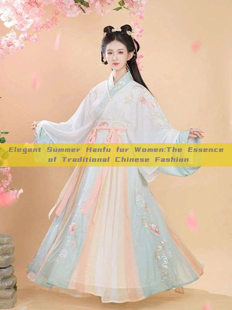 Elegant Summer Hanfu for Women:The Essence of Traditional Chinese Fashion Elegant Summer Hanfu for Women:The Essence of Traditional Chinese Fashion