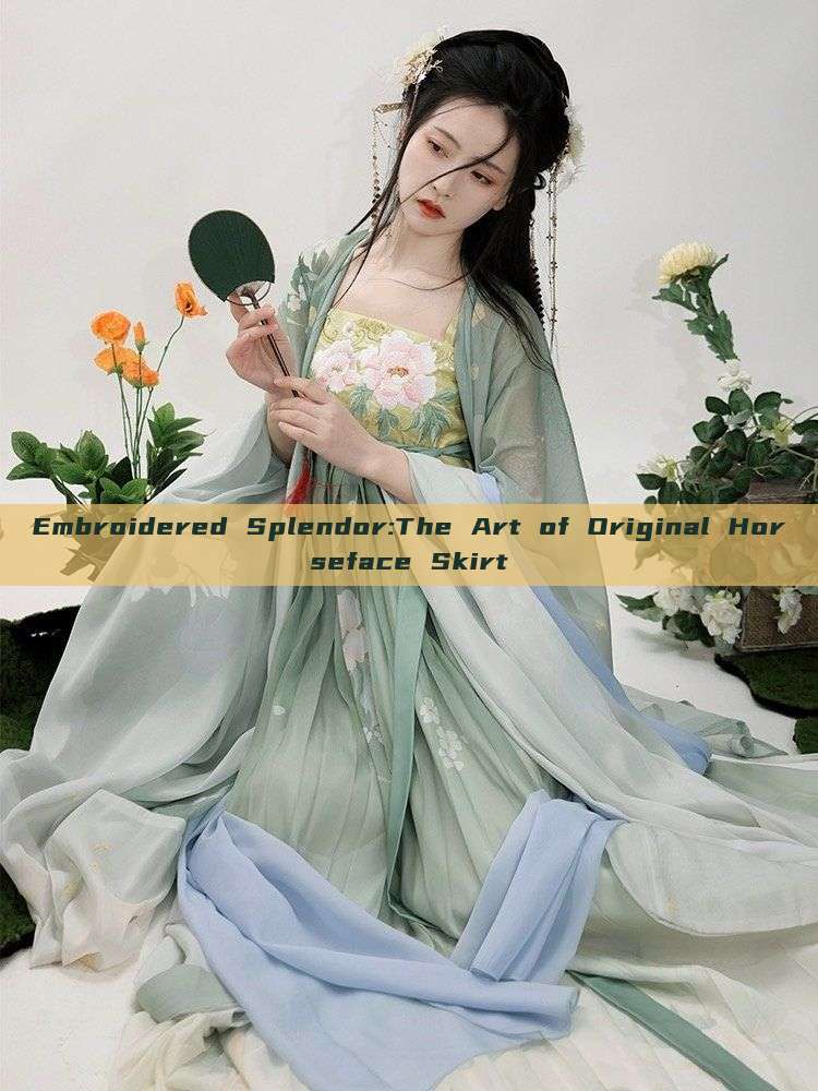 Embroidered Splendor:The Art of Original Horseface Skirt