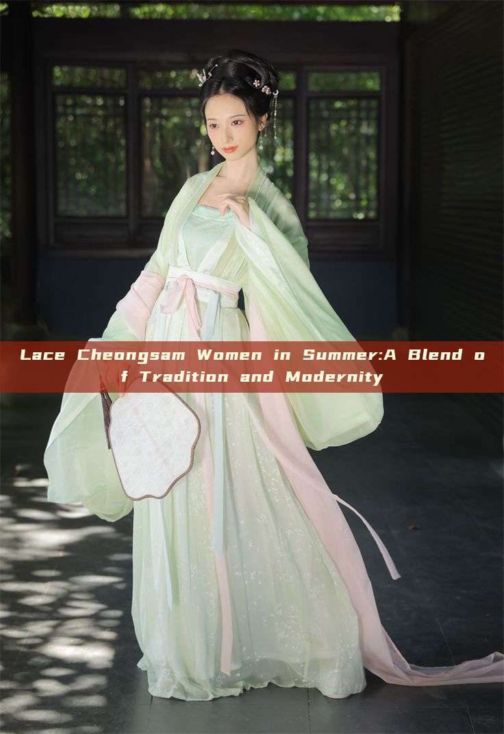 Lace Cheongsam Women in Summer:A Blend of Tradition and Modernity Lace Cheongsam Women in Summer:A Blend of Tradition and Modernity