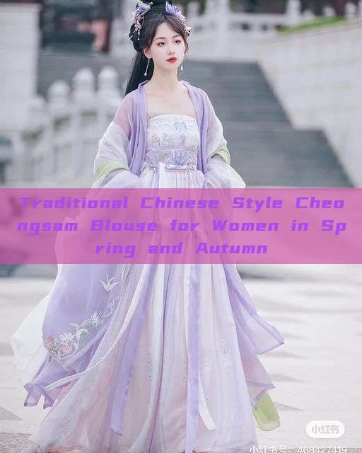 Traditional Chinese Style Cheongsam Blouse for Women in Spring and Autumn Traditional Chinese Style Cheongsam Blouse for Women in Spring and Autumn