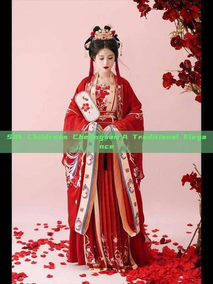 Silk Childrens Cheongsam:A Traditional Elegance Silk Childrens Cheongsam:A Traditional Elegance